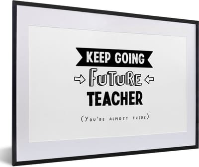 Fotolijst incl. Poster - Docent - Studeren - Motivatie - Quote - 60x40 cm - Posterlijst