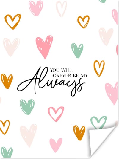 Poster Quotes - Liefde - Vriendschap - Spreuken - You will forever be my always - 120x160 cm XXL