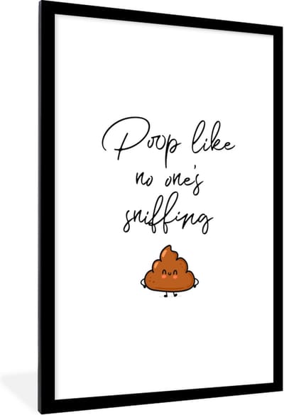 Fotolijst incl. Poster - Spreuken - Quotes - Poop like no one's sniffing - Poop - 80x120 cm - Posterlijst