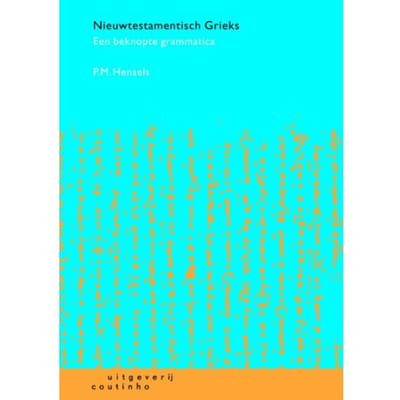 Nieuwtestamentisch Grieks - P.M. Hensels