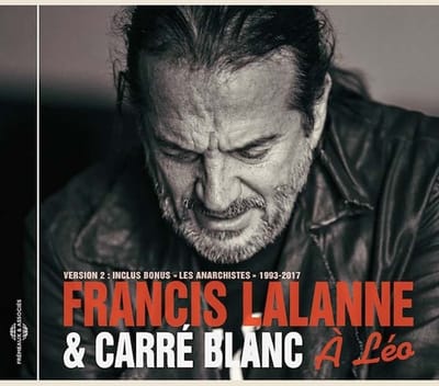 Francis Lalanne & Carré Blanc - À Léo (Avec Le Temps, Les Anarchistes.) (CD)