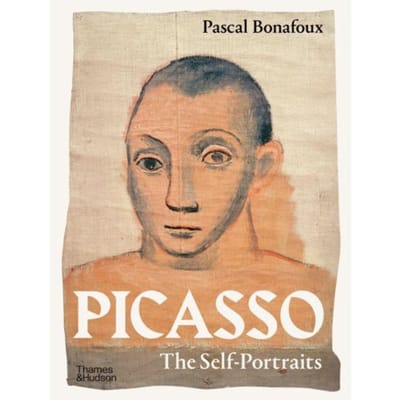 Picasso: The Self-Portraits - Pascal Bonafoux