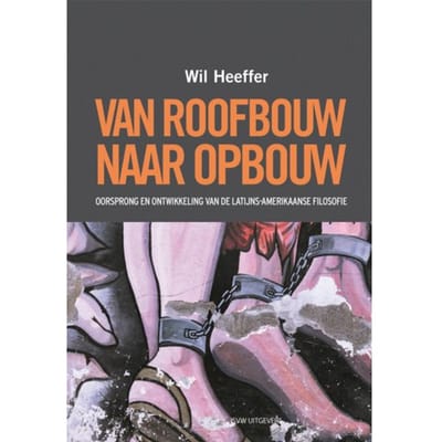 Van Roofbouw Naar Opbouw - Wil Heeffer