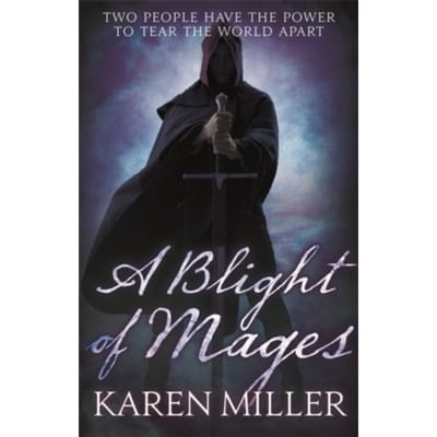 Blight Of Mages - Karen Miller