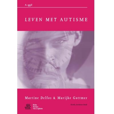 Leven Met Autisme - Van A Tot Ggz - Martine F. Delfos