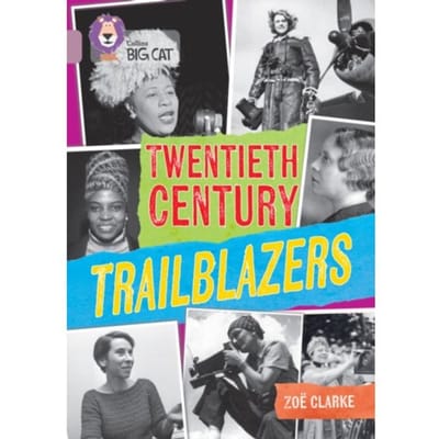 Twentieth Century Trailblazers - Collins Big Cat - Zoe Clarke