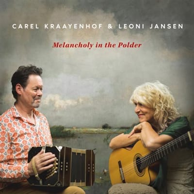 Melancholy In The Polder - Carel Kraayenhof & Leoni Jansen