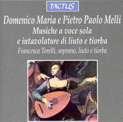 Francesca Torelli - Melli: Musiche A Voce Sola E Intavolature Di Liuto E Tiorba (CD)