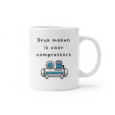 Druk Maken Is Voor Compressors Mok 330 ml – Grappige Werk Quote Keramische Mok – Perfect Cadeau voor Monteurs & Technici