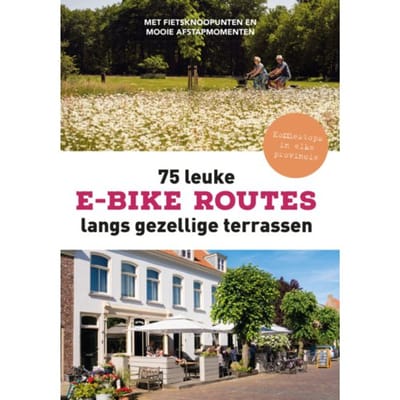 75 Leuke E-Bike Routes Langs Gezellige Terrassen - Fietsnetwerk.nl