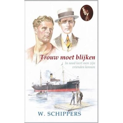 Trouw Moet Blijken - Schippersserie - Willem Schippers