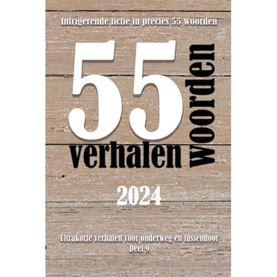 55 Woordenverhalen / 2024 - Ultrakorte Verhalen Voor Onderweg En Tussendoor - Erik van Ophoven