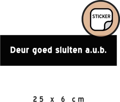 Deursticker | "Deur goed sluiten a.u.b." | 25 x 6 cm | Sticker | Koude | Deuren dicht | Energiebesparing | Deur | Zelfklever | Zwart | 1 stuk