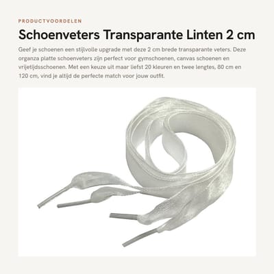Dailygoods- Schoenveters 2 cm breed - Organza veters - Platte veters - 120 cm - Stijlvol - Transparant en kleurrijk