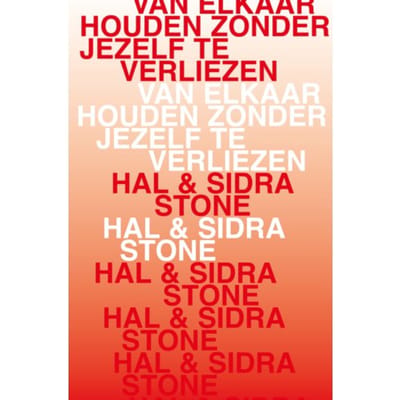 Van Elkaar Houden Zonder Jezelf Te Verliezen - Hal Stone