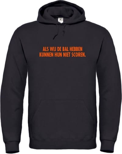 Hoodie zwart S - oranje - Als wij de bal hebben, kunnen hun niet scoren. - soBAD.