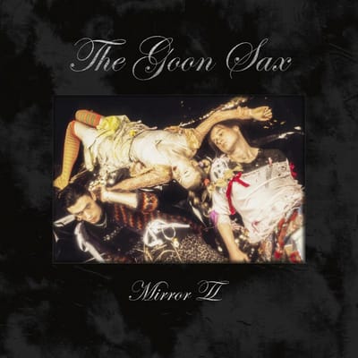 Mirror Ii - The Goon Sax