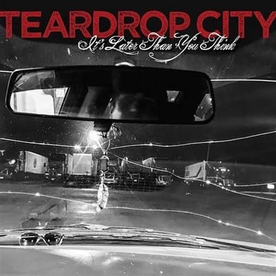 Teardrop City - It’s Later Than You Think (LP) (Limited Edition)
