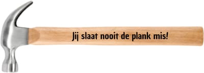 Jij slaat nooit de plank mis! - Gepersonaliseerde klauwhamer - Gravure - Cadeau voor man - Cadeau voor vriend - Klussen - Timmerman - Hamer- Klusjesman - Liefde