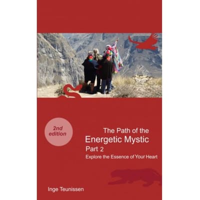 The Path Of The Energetic Mystic - Inge Teunissen