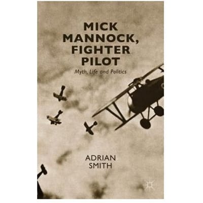 Mick Mannock, Fighter Pilot - Adrian Smith