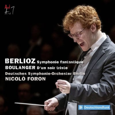 Berlioz: Symphonie Fantastique & Boulanger: D'Un Soir Triste - Nicolo & Deutsches Symphonie For