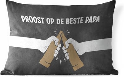Buitenkussens - Tuin - Quotes - Proost op de beste papa - Spreuken - Vaderdag - 50x30 cm - Vaderdag cadeautje - Cadeau voor vader en papa