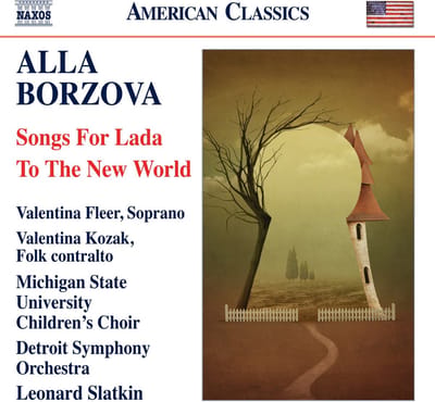 Valentina Fleer, Valentina Kozak, Detroit Symphony Orchestra, Leonard Slatkin - Borzova: Songs For Lada To The New World (CD)