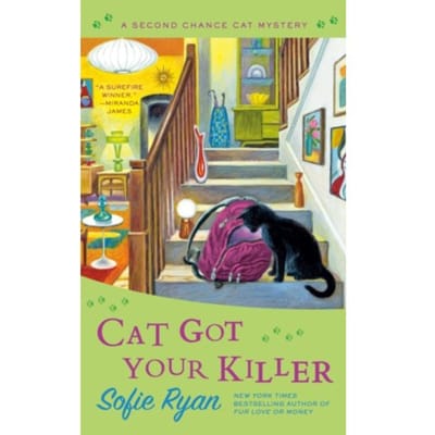 Cat Got Your Killer - Second Chance Cat Mystery - Sofie Ryan