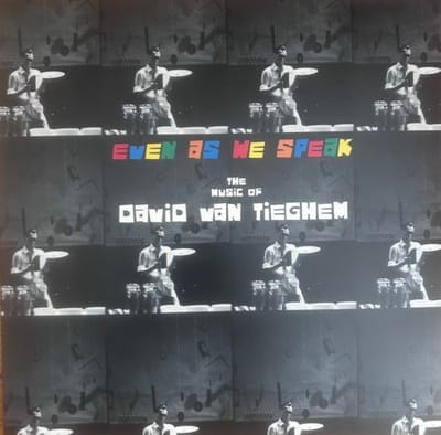 David Van Tieghem - Even As We Speak: The Music Of David Van Tieghem (LP)