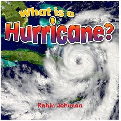 What Is A Hurricane? - Robin Johnson