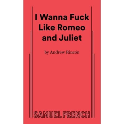I Wanna Fuck Like Romeo And Juliet - Rincn, Andrew