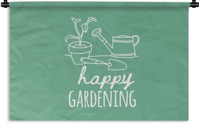 Wandkleed - Wanddoek - Happy gardening - Quotes - Spreuken - 150x100 cm - Wandtapijt