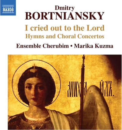 Marika Kuzma, Ensemble Cherubim - Bortniansky: I Cried Out To The Lord (CD)
