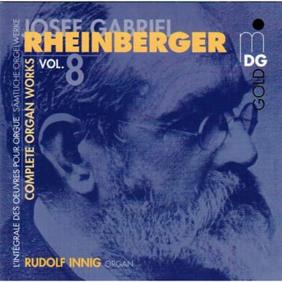 CD JOSEPH RHEINBERGER; RUDOLF INNIG - Complete Orgelwerken 8  MDG31708982 MDG 2003 Duitsland Klassiek Gebruikt blue