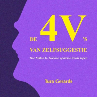 De 4 V's Van Zelfsuggestie - Tura Gerards