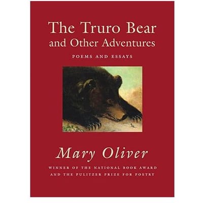 The Truro Bear And Other Adventures - Mary Oliver