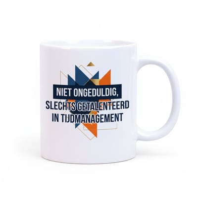 “Niet Ongeduldig, Slechts Getalenteerd in Tijdmanagement” Mok – Grappige Nederlandse Tijdmanagement Tekst Koffiemok 330 ml