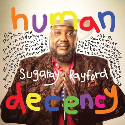 Human Decency - Sugaray Rayford