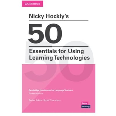 Nicky Hockly's 50 Essentials For Using Learning Technologies Paperback - Cambridge Handbooks For - Nicky Hockly