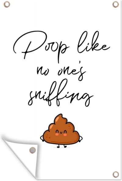 Muurdecoratie Spreuken - Quotes - Poop like no one's sniffing - Poop - 120x180 cm - Tuinposter - Tuindoek