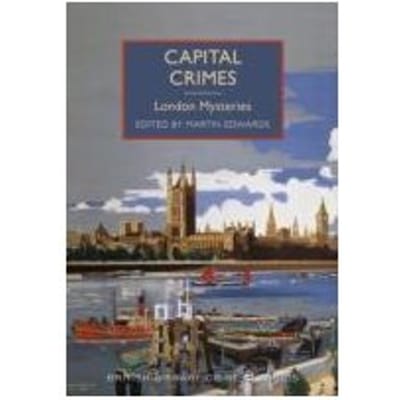 Capital Crimes - British Library Crime Classics