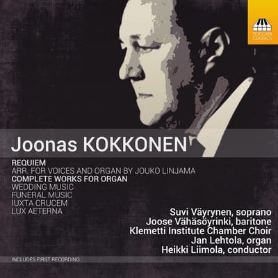 Suvi Väyrynen, Joose Vähäsöyrinki, Klemetti-Opiston Kamarikuoro, Jan Lehtola, Heikki Liimola - Kokkonen: Requiem - Complete Works For Organ (CD)