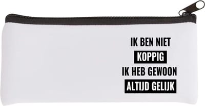 Akyol - ik ben niet koppig ik heb gewoon altijd gelijk Etui - Quotes - altijd gelijk - koppig - grappige tekst - quotes - verjaardagscadeau - verjaardag - cadeau - kado - geschenk - gift - 20 bij 9 cm