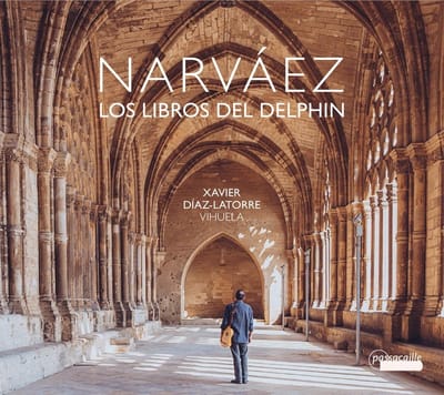 Xavier Diaz-Latorre, Vihuela - Luys De Narváez: Los Libros Del Delphin (CD)