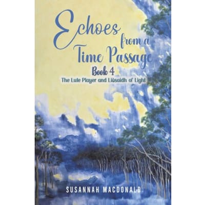 Echoes From A Time Passage: Book 4 - MacDonald, Susannah