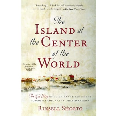Island At The Center Of The World, The - Russell Shorto