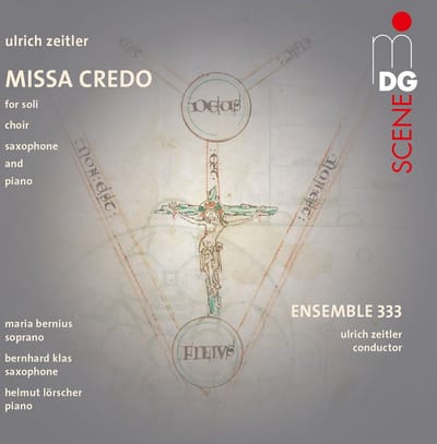 Maria Bernius, Ensemble 333, Ulrich Zeitler - Zeitler: Missa Credo (SACD)