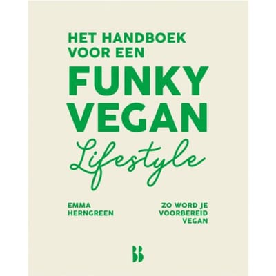 Het Handboek Voor Een Funky Vegan Lifestyle - Emma Herngreen