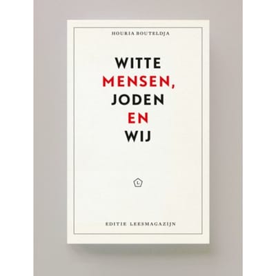 Witte Mensen, Joden En Wij - Editie Leesmagazijn - Houria Bouteldja